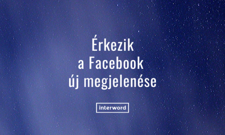 Érkezik a Facebook új megjelenése