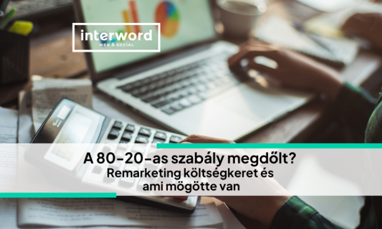 Megdőlt a 80-20-as szabály? Remarketing költségkeret és ami mögötte van