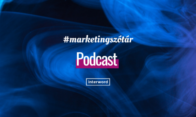 Marketingszótár - Mit jelent a Podcast?
