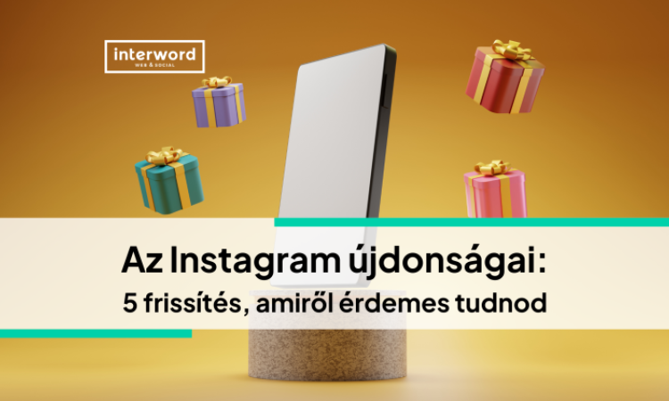 Az Instagram újdonságai: 5 frissítés, amiről érdemes tudnod