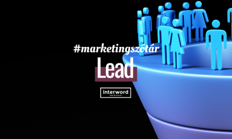 Marketingszótár - Mit jelent a Lead?