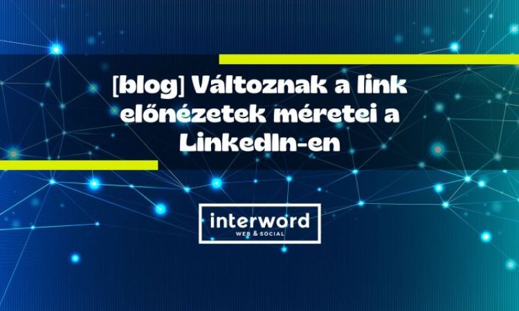 Változnak a link előnézetek méretei LinkedIn-en