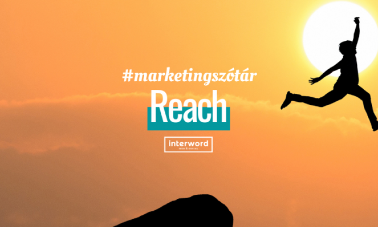 Marketingszótár - Mit jelent a reach?