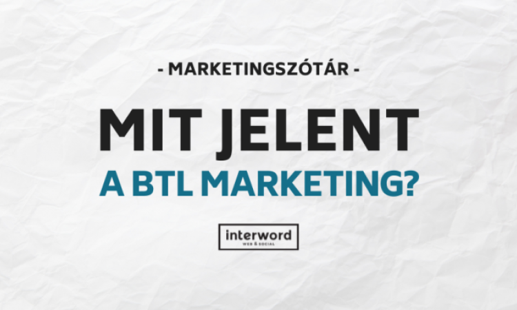Marketingszótár -Mit jelent a BTL marketing?