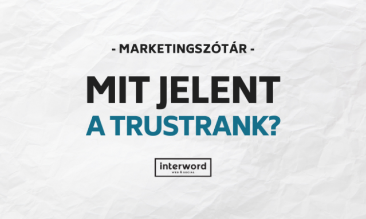 Marketingszótár - Mit jelent a TrustRank?
