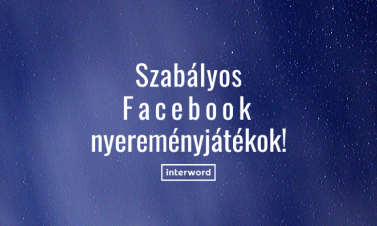 Szabályos Facebook nyereményjátékok? Igen!