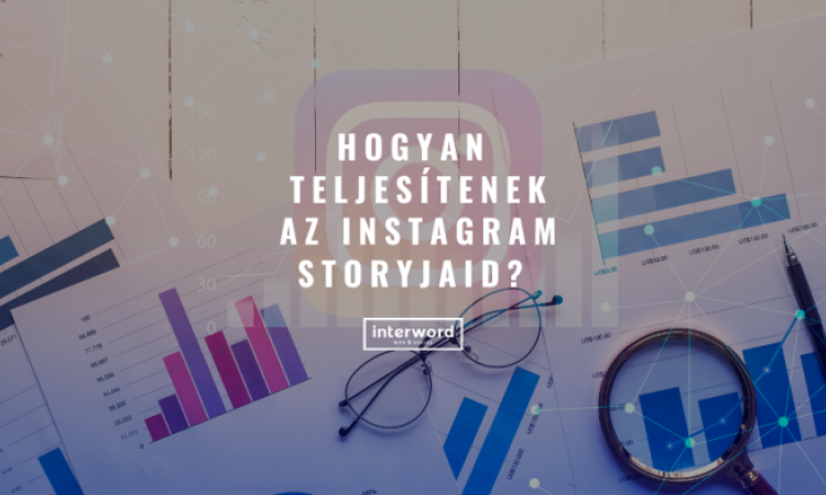 Hogyan teljesítenek az Instagram storyjaid?