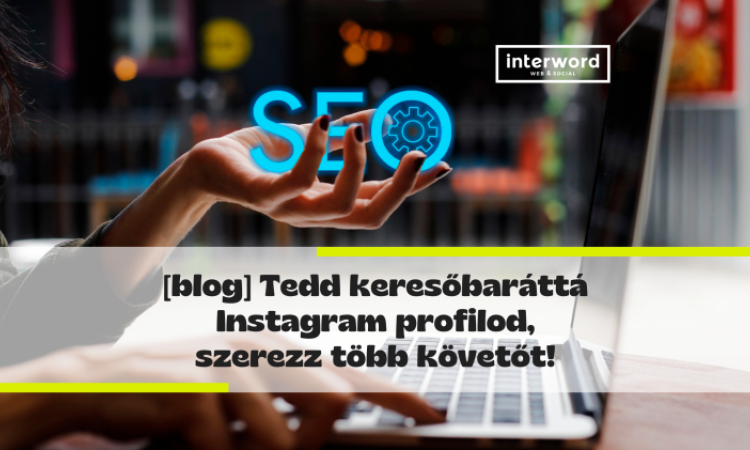 Instagram SEO: növeld a felfedezhetőséged!