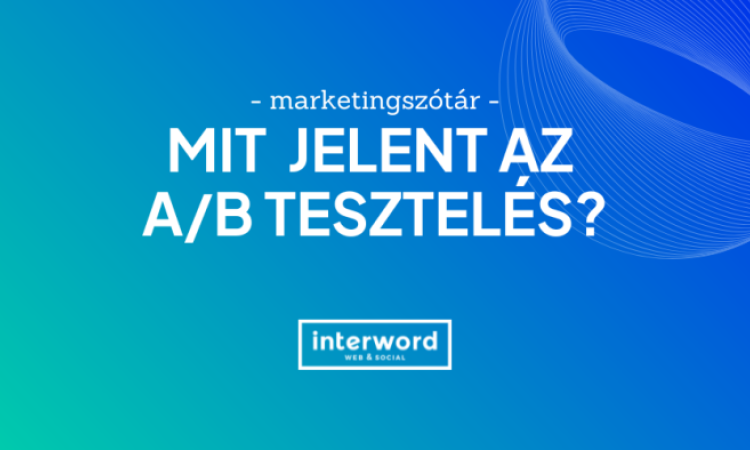 Marketingszótár - A/B tesztelés