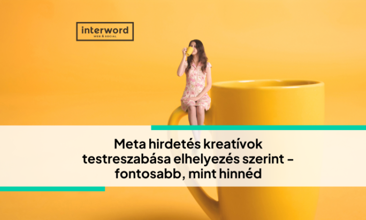 Meta hirdetés kreatívok testreszabása elhelyezés szerint - fontosabb, mint hinnéd