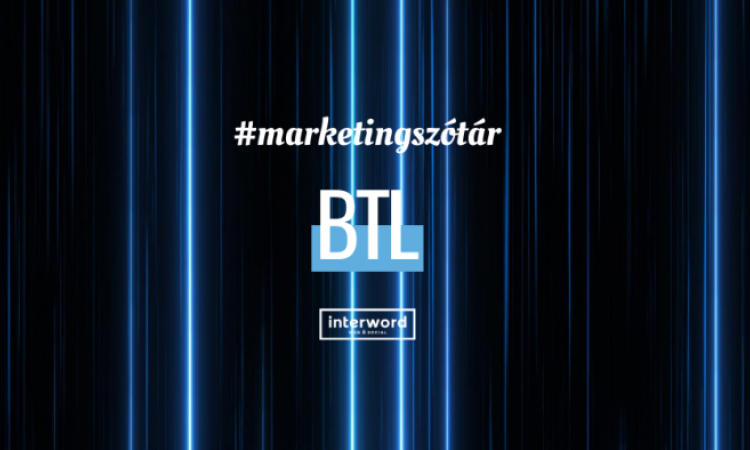 Marketingszótár - Mit jelent a BTL?