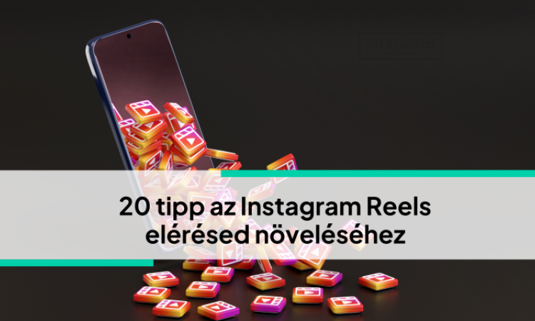 20 tipp az Instagram Reels elérésed növeléséhez