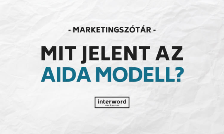 Marketingszótár - Mit jelent az AIDA modell?
