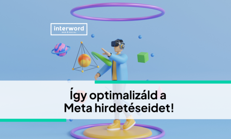 Így optimalizáld a Meta hirdetéseidet!