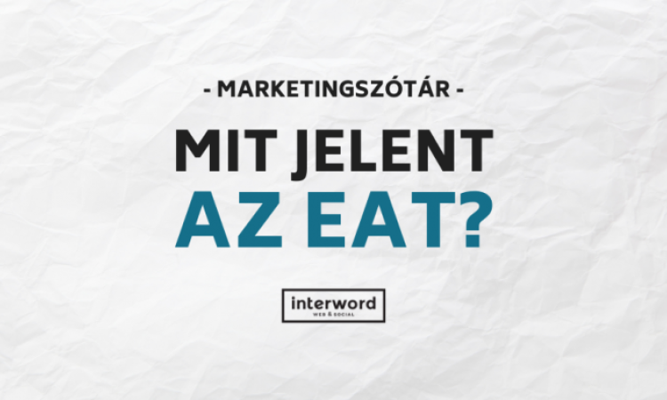 Marketingszótár - Mit jelent az EAT