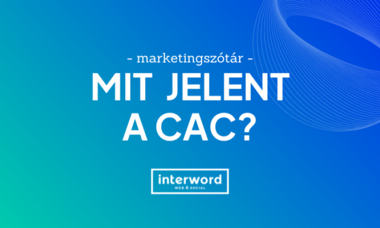 Marketingszótár - Mit jelent a CAC?