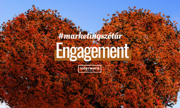 Marketingszótár - Mit jelent az engagement?