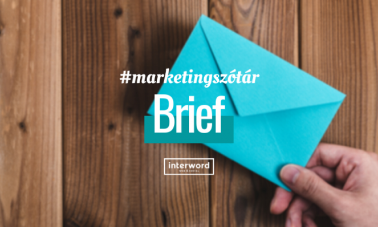 Marketingszótár - Mit jelent a Brief?