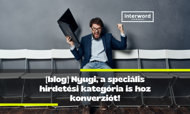 Így érj el látványos eredményeket a speciális hirdetési kategóriával