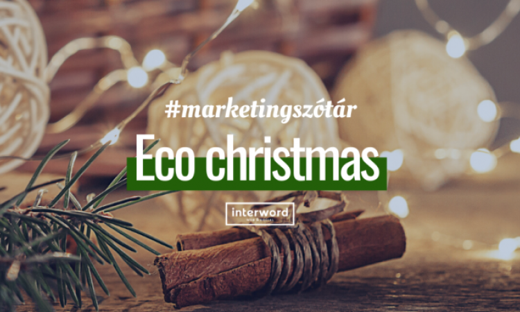 Marketingszótár - Mit jelent az Eco christmas?