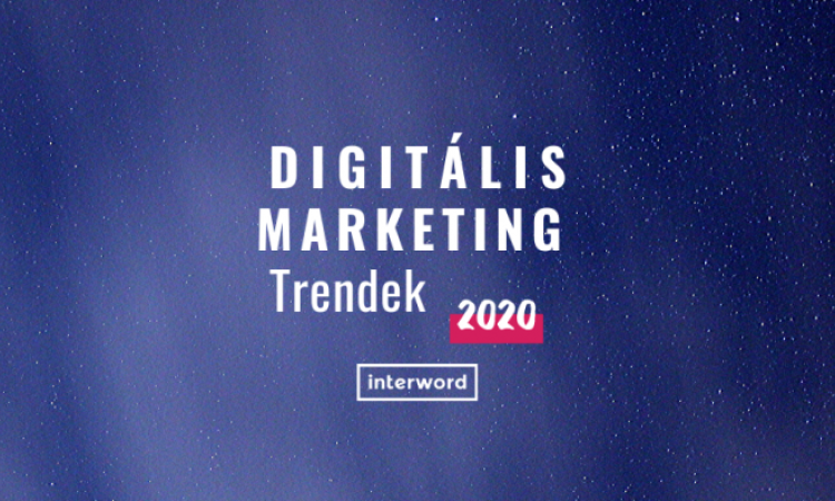 2020-as digitális marketing trendek