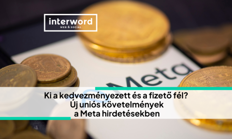 Ki a kedvezményezett és ki a fizető fél?  Új uniós követelmények a Meta hirdetésekben