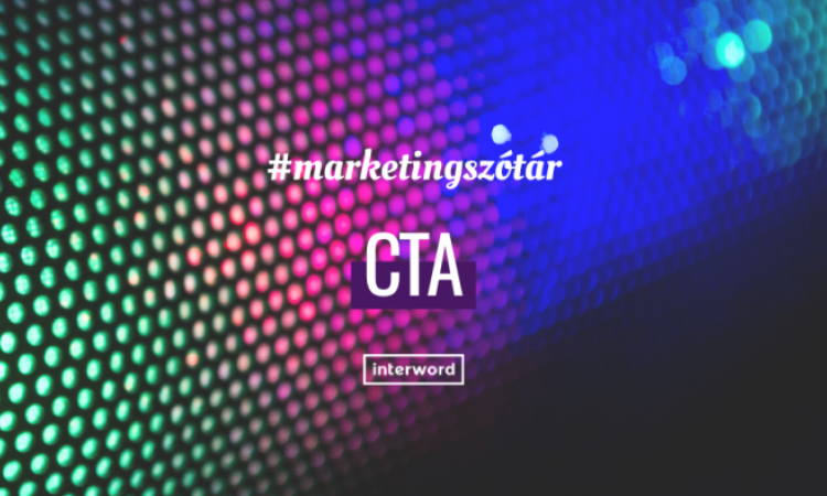 Marketingszótár - Mit jelent a CTA?