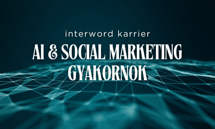 AI & Social Marketing GYAKORNOK
